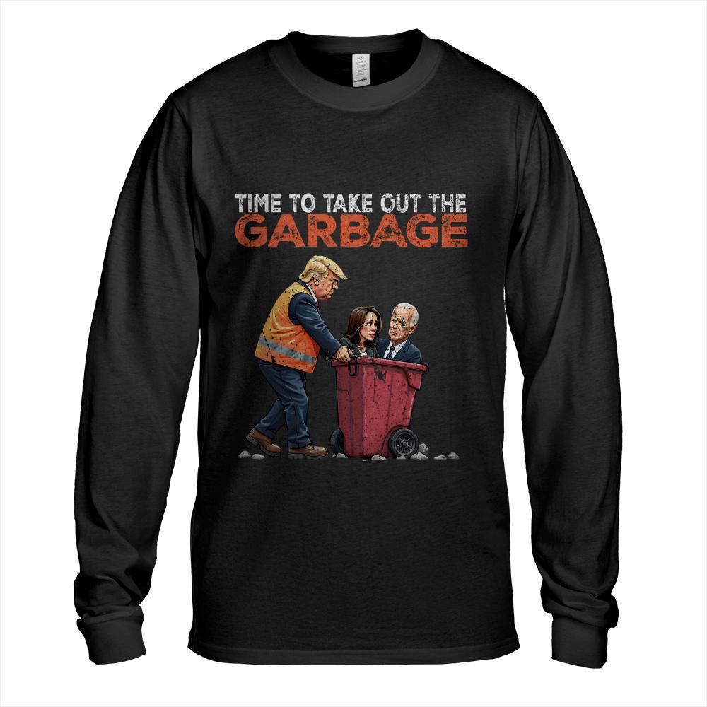 Funny Time To Take Out The Garbage For Trump Biden Harris Long Sleeve T-Shirt