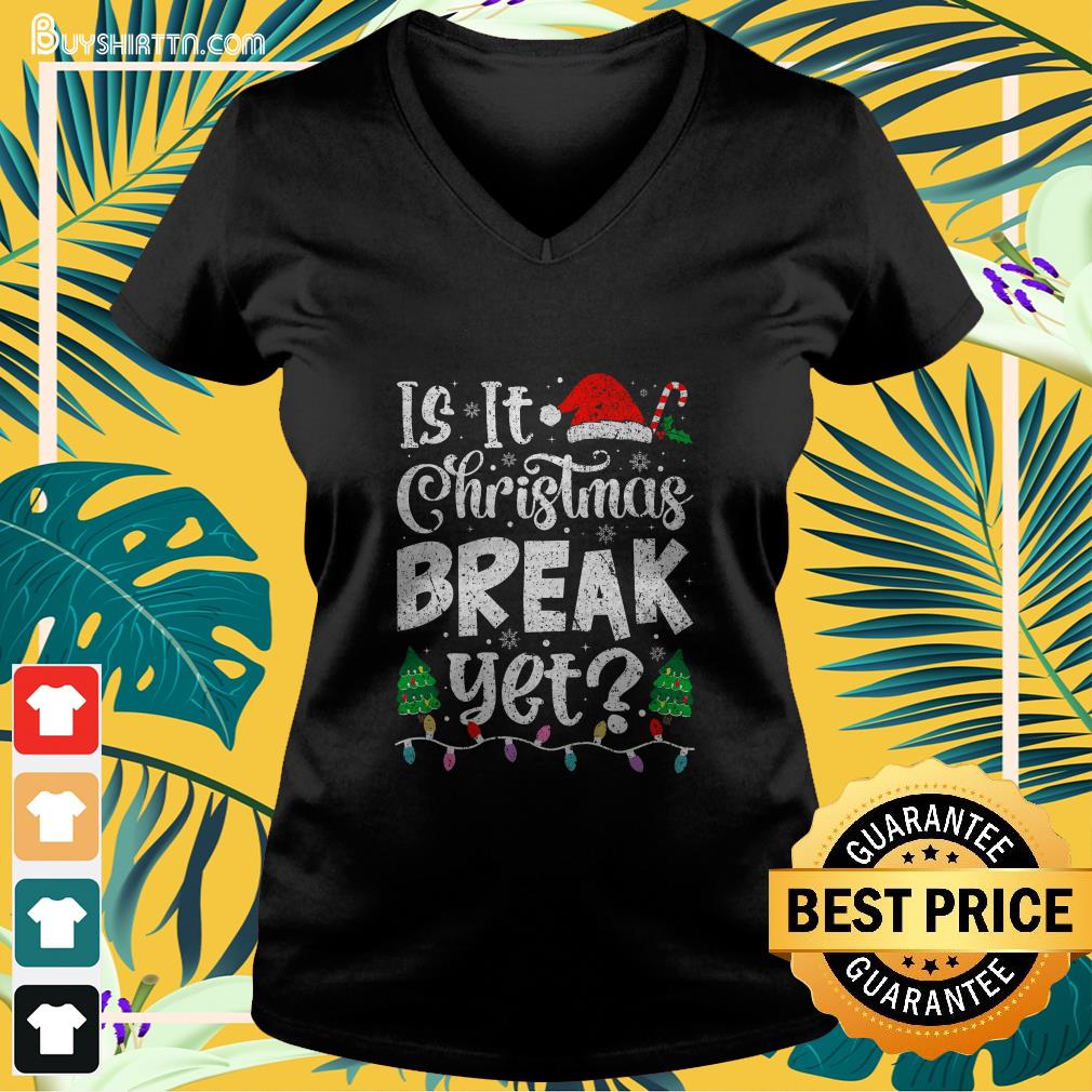 Funny Xmas Holiday Is It Christmas Break Yet Teacher Women T-Shirt