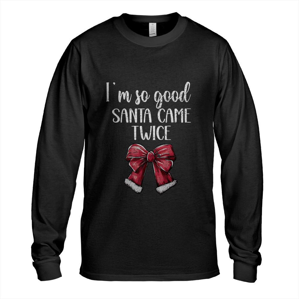 I Deliver All Night Long I'm So Good Santa Came Twice Adult T-Shirt