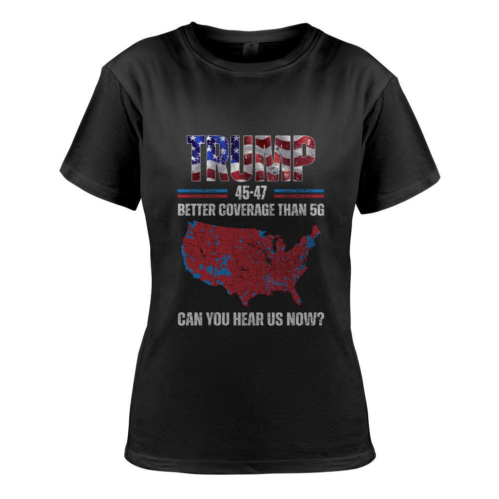 Trump 2024 45 47 Better Coverage Than 5G Can You Hear Us Now Long Sleeve T-Shirt