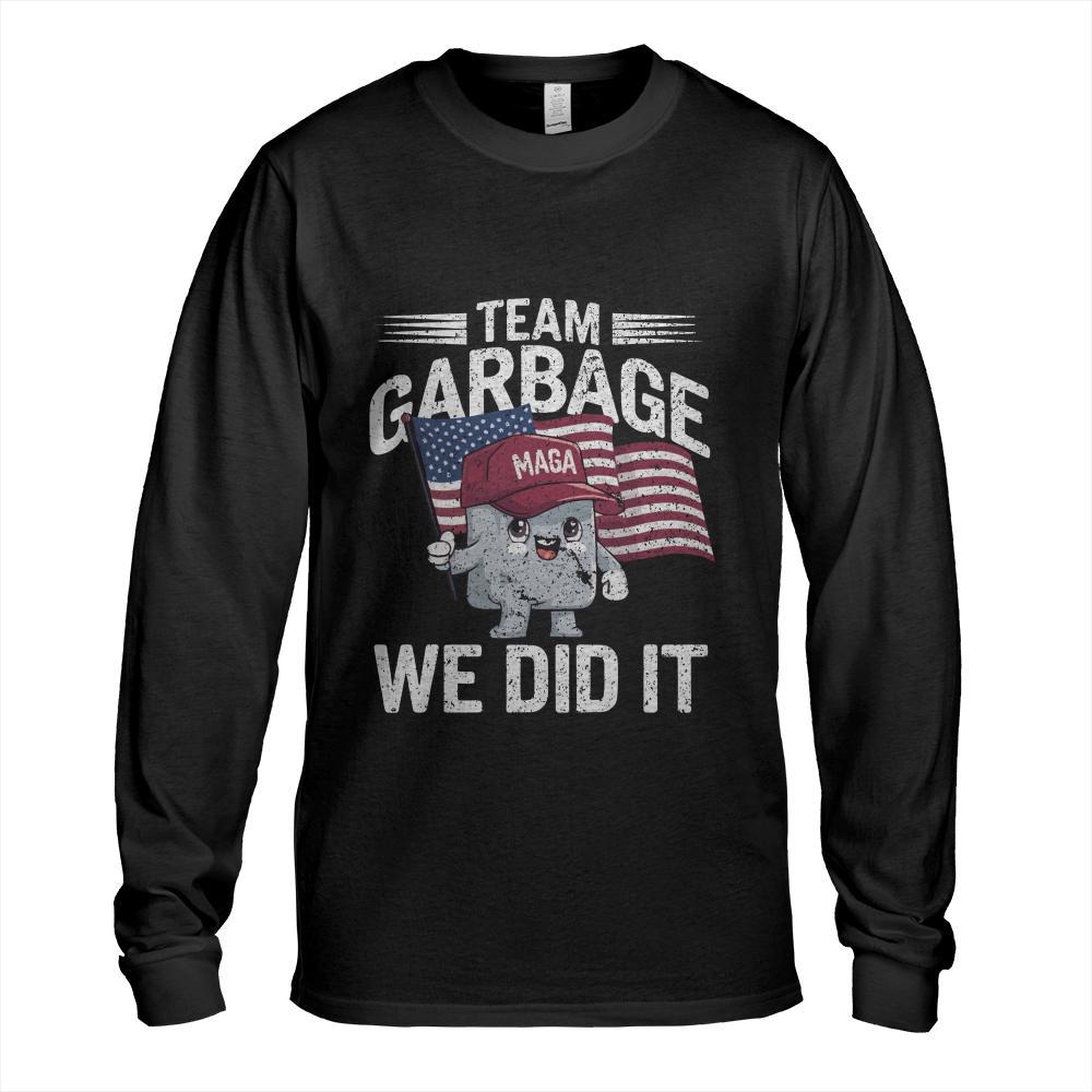 Trump 2024 Team Garbage victory - Trump 47th president Long Sleeve T-Shirt