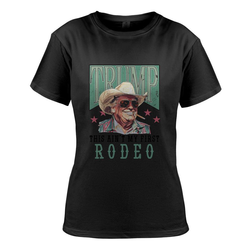 Ain't My First Rodeo Western Cowboy Funny Trump Shirt 2024 T-Shirt