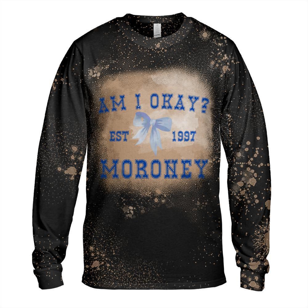 Am I Okay Moroney T-Shirt