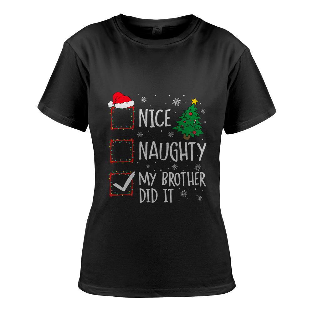 Nice Naughty My Brother Did It Xmas Family Men Women Kid T-Shirt