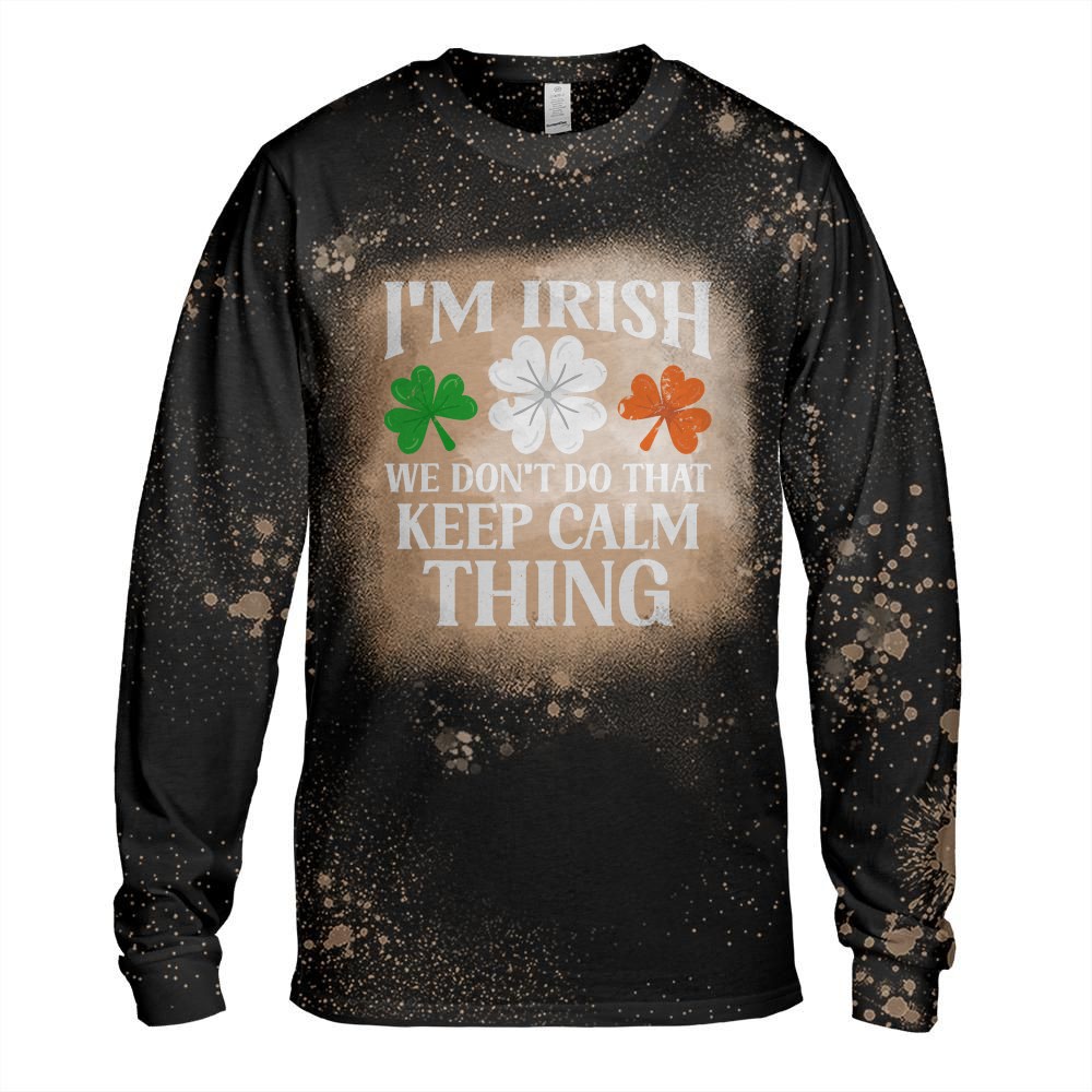 I'm Irish We Don't Do That Keep Calm Thing Ireland Gaelic St T-Shirt