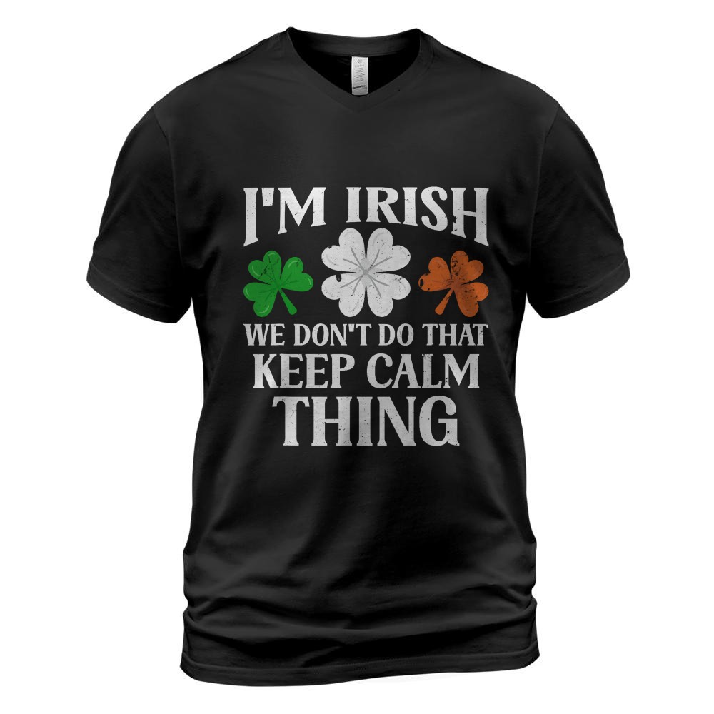 I'm Irish We Don't Do That Keep Calm Thing Ireland Gaelic St T-Shirt