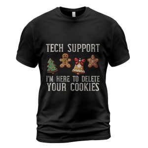 Christmas Tech Support Here To Delete Cookies Xmas Men Women T-Shirt