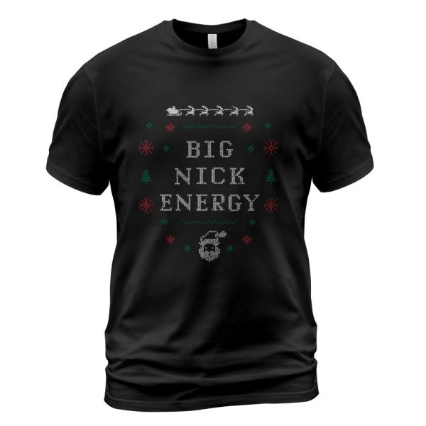 Big Nick Energy Funny Xmas Christmas Holiday Men Women T-Shirt